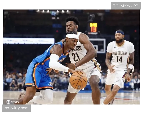 亚历山大29分率雷霆止颓 主场轻取鹈鹕稳住局势